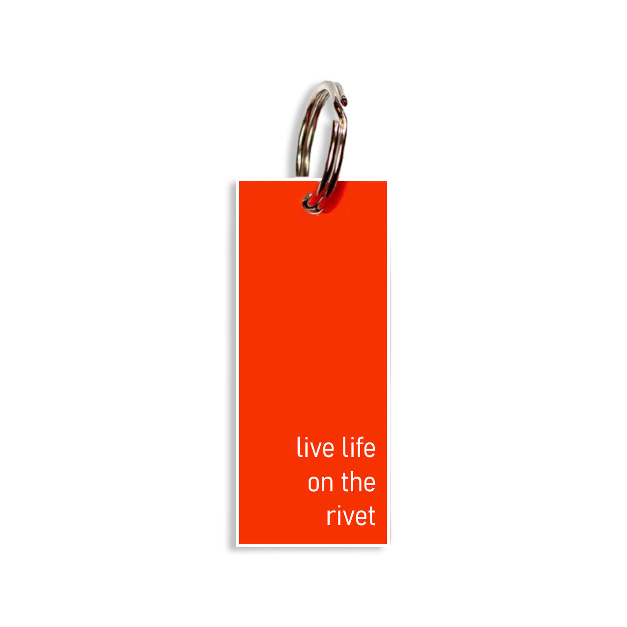 "live life on the rivet"