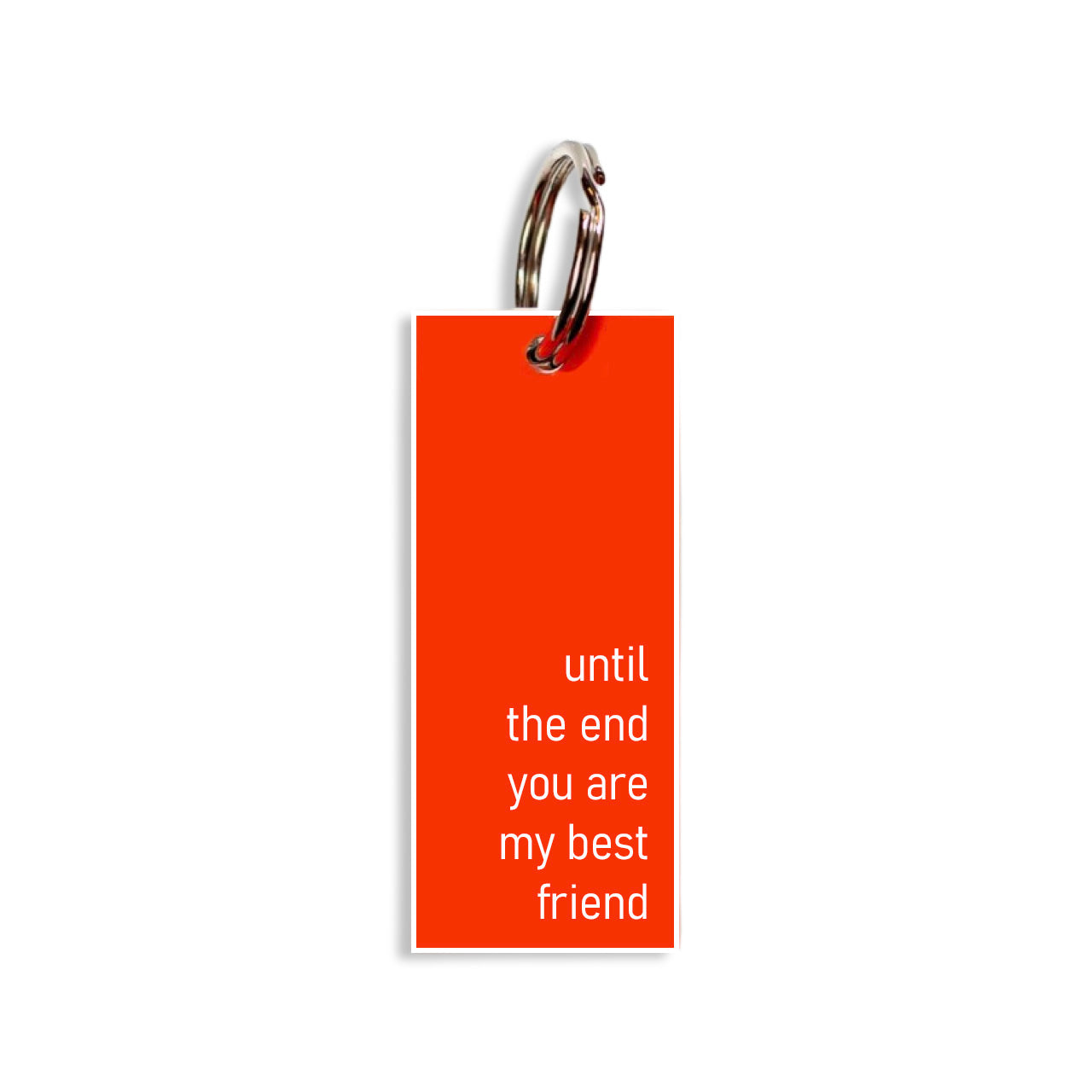 "until the end you are my best friend"