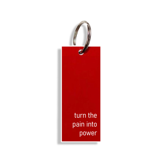 "turn the pain into power"